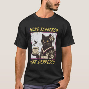 Camiseta Más Espresso Menos Depresso Gato Dicho Divertido C