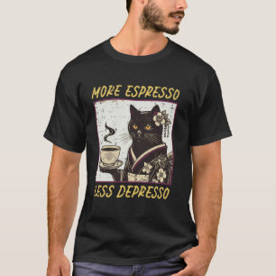Camiseta Más Espresso Menos Depresso Gato Divertido Diciend
