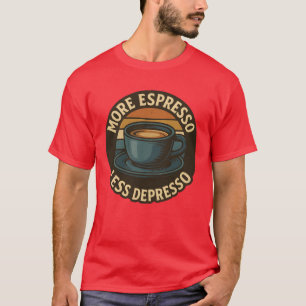 Camiseta Más Espresso Menos Depresso Mercancía Divertida de