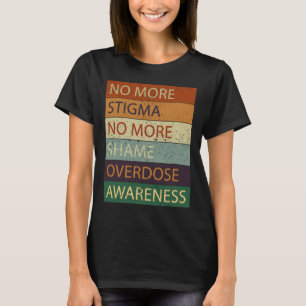 Camiseta Más Estigma No Más Vergüenza Sobredosis Conciencia