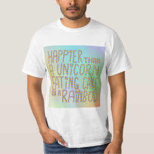 Camiseta Más feliz que un unicornio que come la torta en un