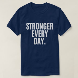 Camiseta Más Fuerte Cada Día – Motivación Inspirad