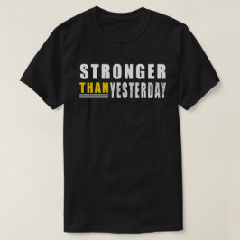 Camiseta Más fuerte que ayer cita Motivacional