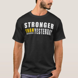 Camiseta Más fuerte que ayer cita Motivacional