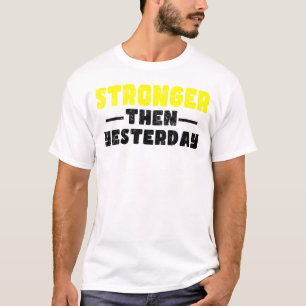 Camiseta Más fuerte que ayer Motivacional
