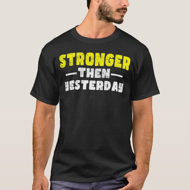 Camiseta Más fuerte que el dicho motivacional de ayer (Anverso)