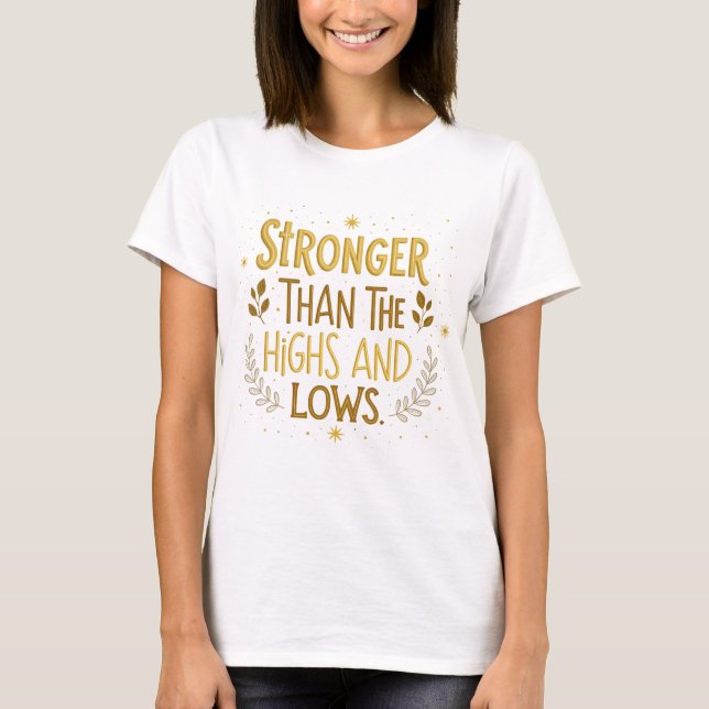Camiseta Más fuerte que los altibajos (Anverso)