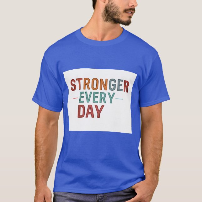 Camiseta "Más fuerte todos los días": (Anverso)