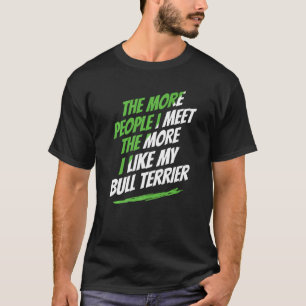 Camiseta Más gente con la que conozco a Bull Terrier