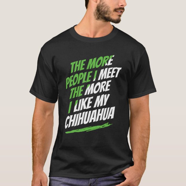 Camiseta Más gente con la que conozco a Chihuahua. (Anverso)