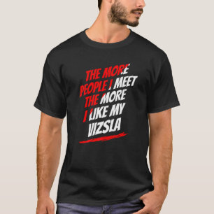 Camiseta Más gente con la que conozco a Vizsla