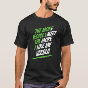Camiseta Más gente con la que conozco a Vizsla