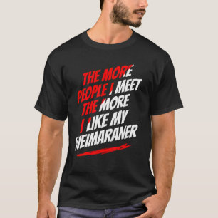 Camiseta Más gente con la que conozco a Weimaraner