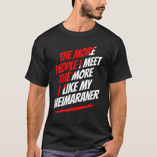 Camiseta Más gente con la que conozco a Weimaraner (Anverso)