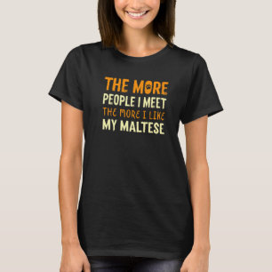 Camiseta Más gente con la que conozco al perro maltés