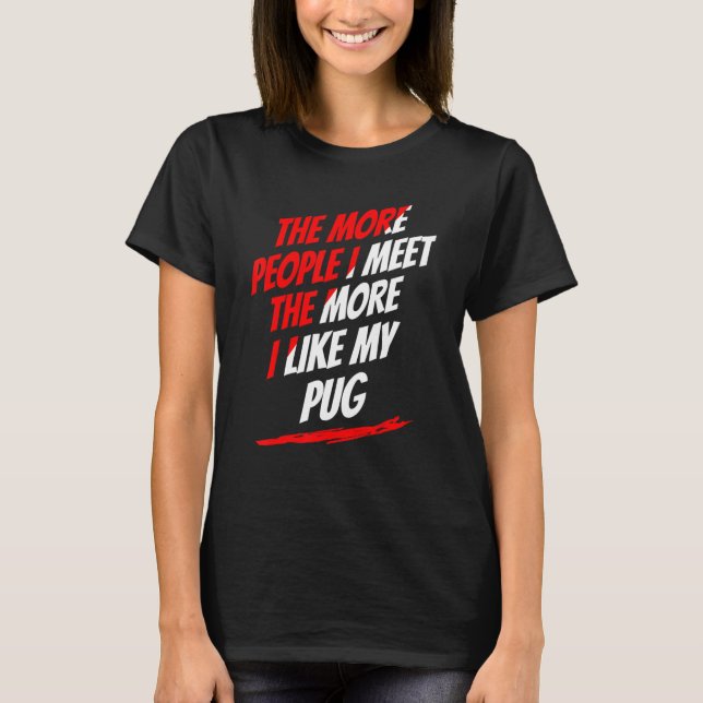 Camiseta Más gente que conozco a Pug Lover Divertido Perro  (Anverso)