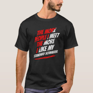 Camiseta Más gente que conozco a Schnauzer Standard Funny
