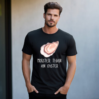 Camiseta Más Húmedo Que Una Ostra