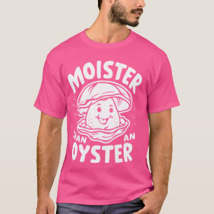 Camiseta Más Húmedo Que Una Ostra Humor Divertido Descascar