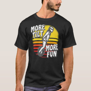 Camiseta Más Inclinación Más Divertida Unicycle Electric Un