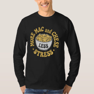Camiseta Más Mac Y Queso Menos Estrés Macarrones Con Queso