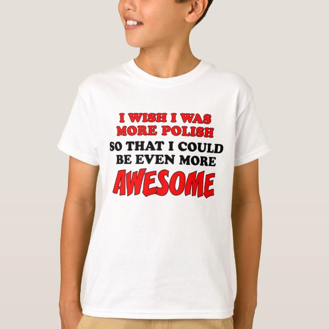 Camiseta Más más impresionante polaco (Anverso)
