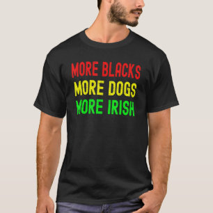 Camiseta Más negros más irlandeses más perros 2
