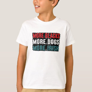Camiseta Más negros más perros más irlandeses
