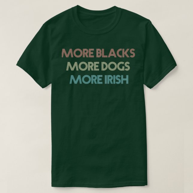 Camiseta Más negros más perros más irlandeses 5  (Diseño del anverso)