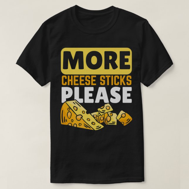 Camiseta Más palitos de queso, por favor, comida quesa más  (Diseño del anverso)