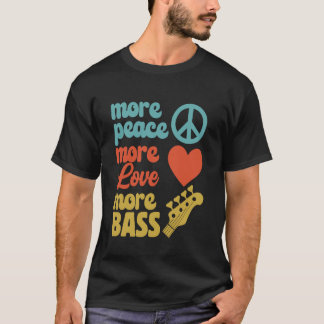 Camiseta Más Paz - Más Amor - Más Bajo para Bajista