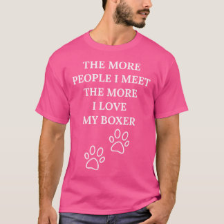 Camiseta Más personas me encuentro, más amo a mi boxeador