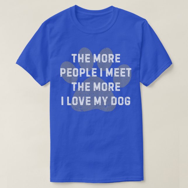 Camiseta Más personas me encuentro, más amo a mi perro - 1 (Diseño del anverso)