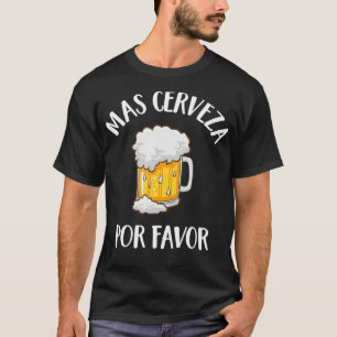 Camiseta Mas Por Favor Español Divertido Más Bebidas De Cer