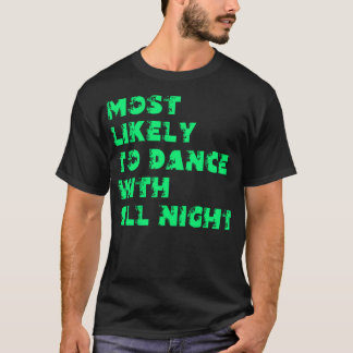 Camiseta Más Probable Bailar Toda La Noche