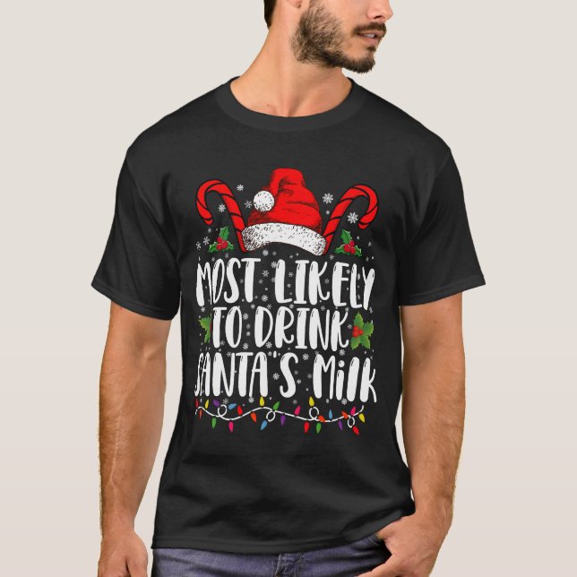 Camiseta Más Probable De Beber La Leche De Santa Divertida  (Anverso)