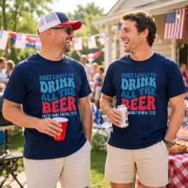 Camiseta Más Probable De Beber Toda La Cerveza Personalizad