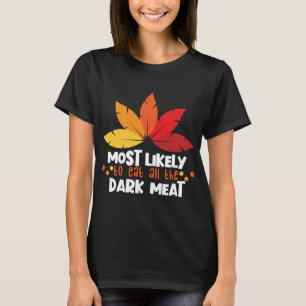 Camiseta Más Probable De Comer Carne Oscura Coincidiendo Co