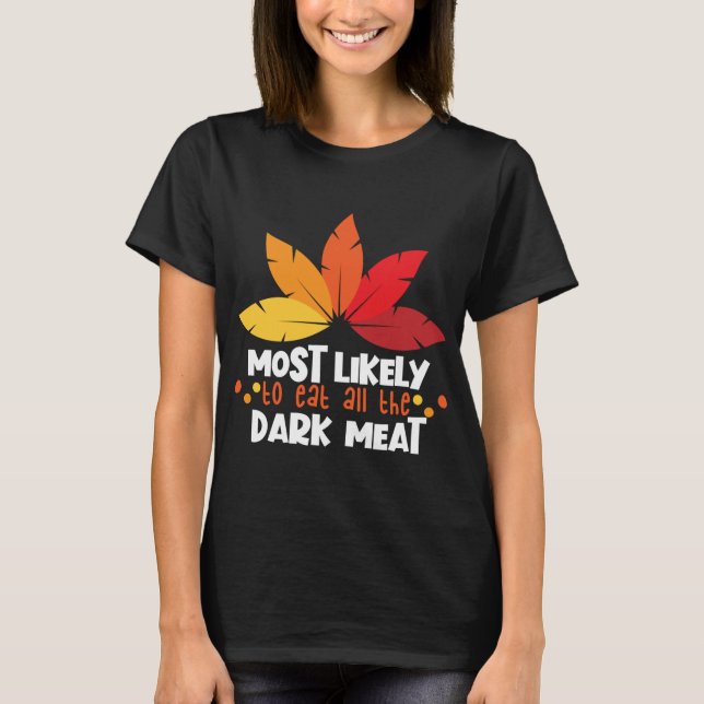 Camiseta Más Probable De Comer Carne Oscura Coincidiendo Co (Anverso)