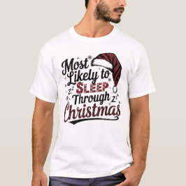 Camiseta 🐶 Más Probable De Dormir A Través De Navidades Di