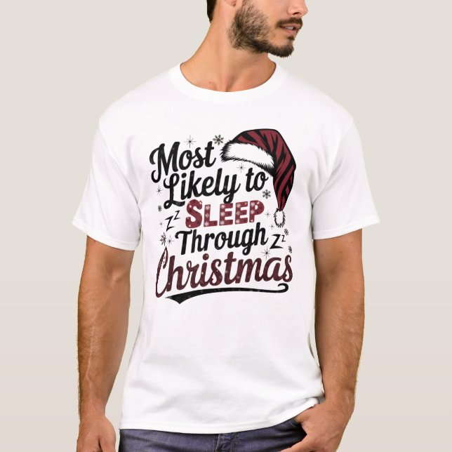 Camiseta 🐶 Más Probable De Dormir A Través De Navidades Di (Anverso)