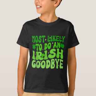 Camiseta Más probable de hacer una despedida irlandesa geni