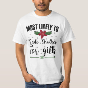 Camiseta Más Probable De Intercambiar Hermano Por Regalos D