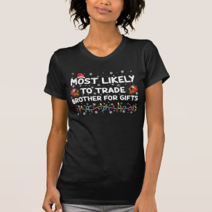 Camiseta Más Probable De Intercambiar Hermano Por Regalos N