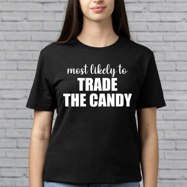 Camiseta Más Probable De Intercambiar Los Dulces Divertidos (Subido por el creador)