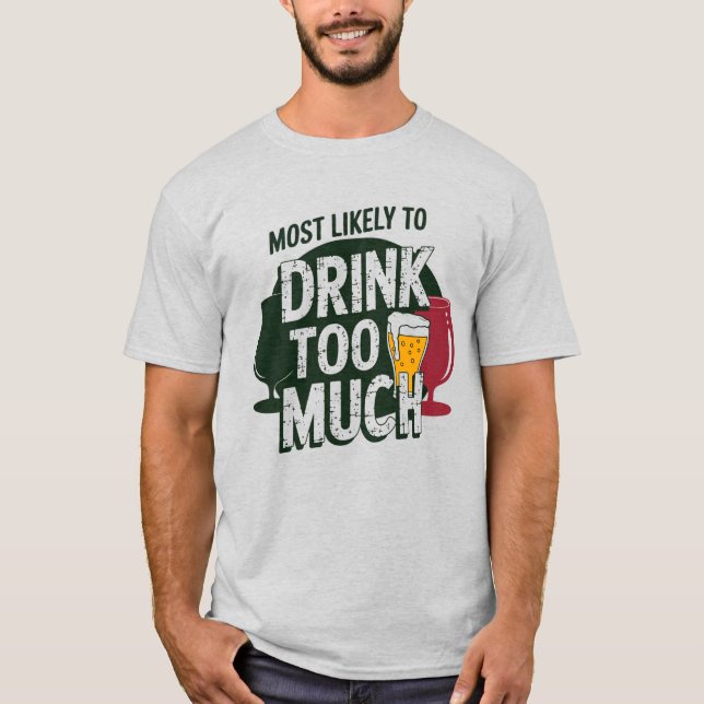 Camiseta 🎄 Más Probable De Tomar Demasiados Navidades Grac (Anverso)