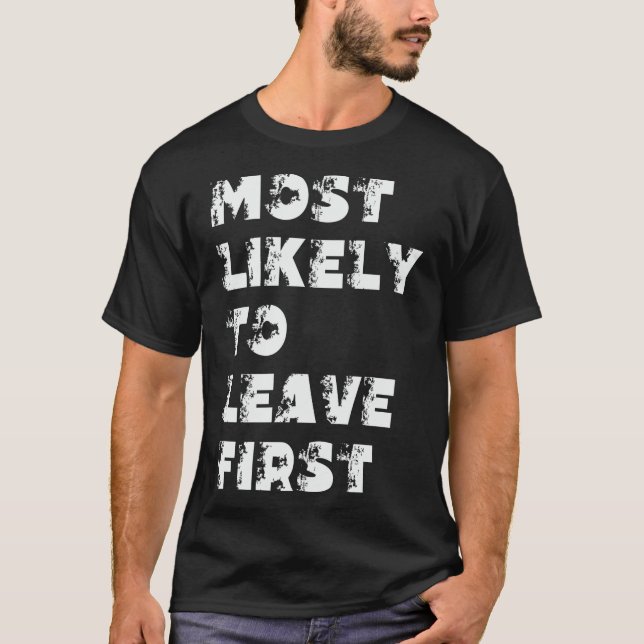 Camiseta Más Probable en Irse Primero (Anverso)