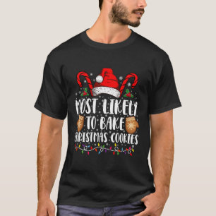 Camiseta Más Probable Hornear Galleta de Navidad Xmas Famil