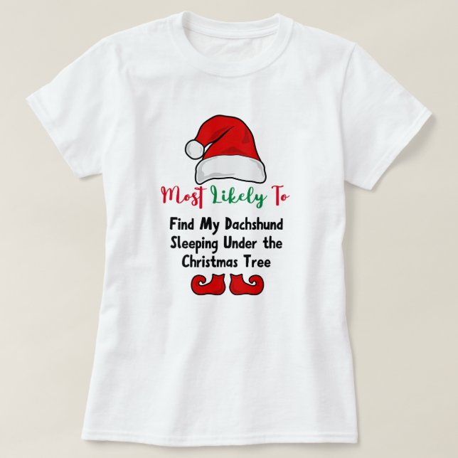 Camiseta Más probable para la camiseta: Divertido Dachshund (Diseño del anverso)