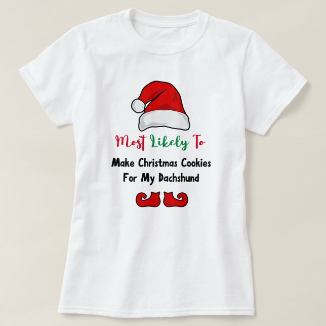 Camiseta Más probable para la camiseta: Divertido Dachshund (Diseño del anverso)